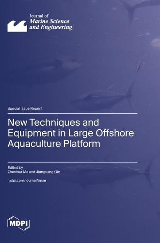 New Techniques and Equipment in Large Offshore Aquaculture Platform