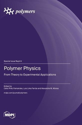 Polymers Physics: From Theory to Experimental Applications