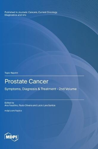 Prostate Cancer: Symptoms, Diagnosis & Treatment - 2nd Volume