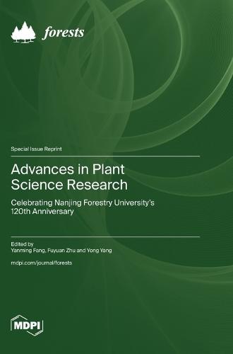 Advances in Plant Science Research: Celebrating Nanjing Forestry University's 120th Anniversary
