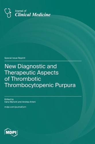 New Diagnostic and Therapeutic Aspects of Thrombotic Thrombocytopenic Purpura
