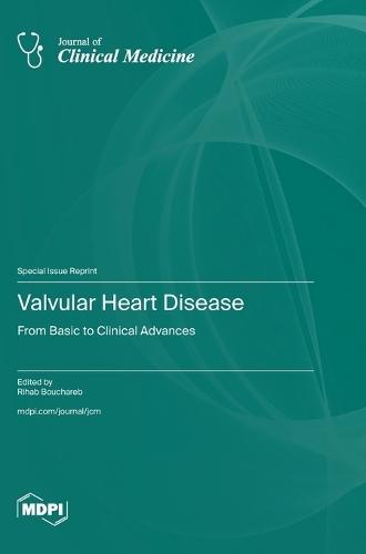 Valvular Heart Disease: From Basic to Clinical Advances