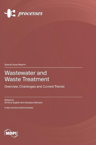Wastewater and Waste Treatment: Overview, Challenges and Current Trends