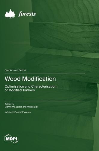 Wood Modification: Optimisation and Characterisation of Modified Timbers