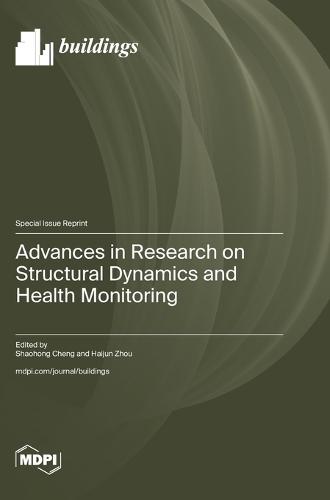 Advances in Research on Structural Dynamics and Health Monitoring