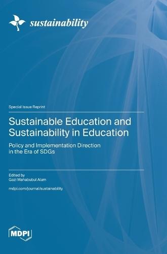 Sustainable Education and Sustainability in Education: Policy and Implementation Direction in the Era of SDGs