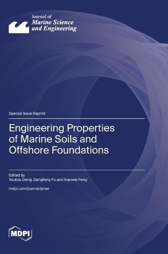 Engineering Properties of Marine Soils and Offshore Foundations