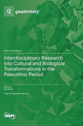 Interdisciplinary Research into Cultural and Biological Transformations in the Paleolithic Period