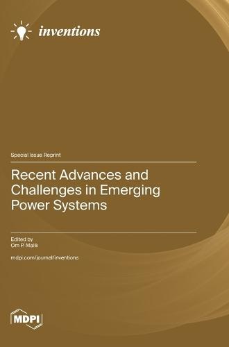Recent Advances and Challenges in Emerging Power Systems