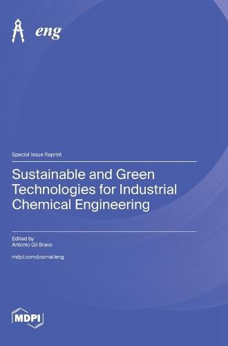 Sustainable and Green Technologies for Industrial Chemical Engineering