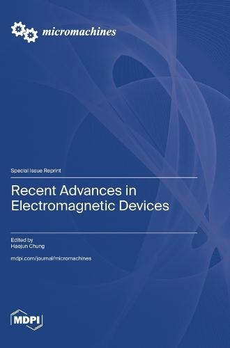 Recent Advances in Electromagnetic Devices