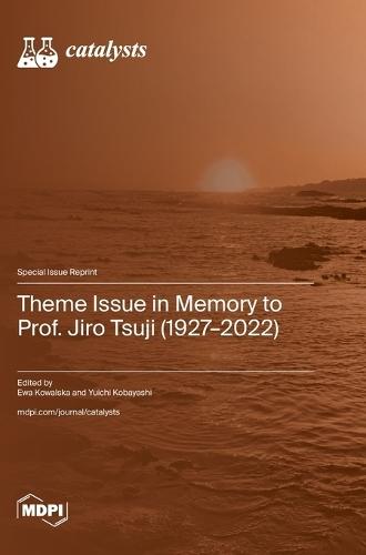 Theme Issue in Memory to Prof. Jiro Tsuji (1927-2022)