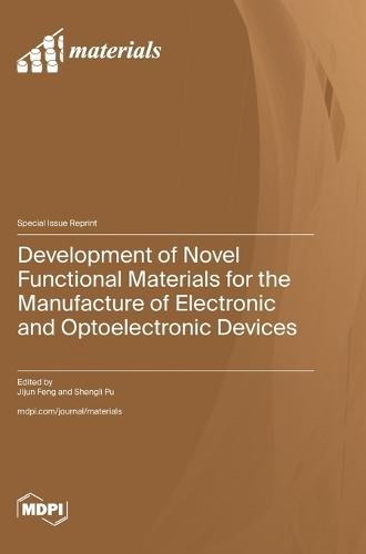 Development of Novel Functional Materials for the Manufacture of Electronic and Optoelectronic Devices
