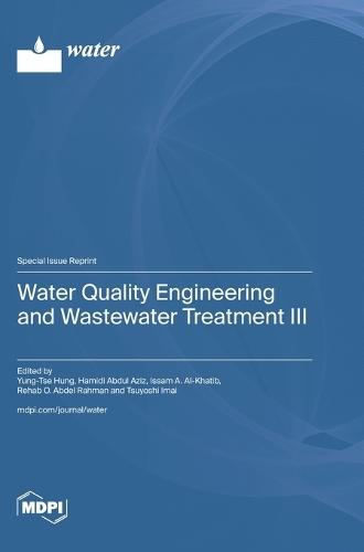 Water Quality Engineering and Wastewater Treatment III