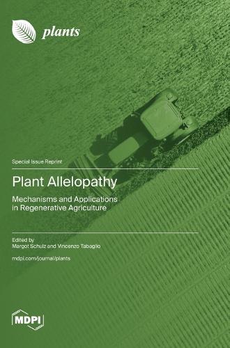 Plant Allelopathy: Mechanisms and Applications in Regenerative Agriculture