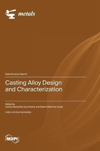 Casting Alloy Design and Characterization
