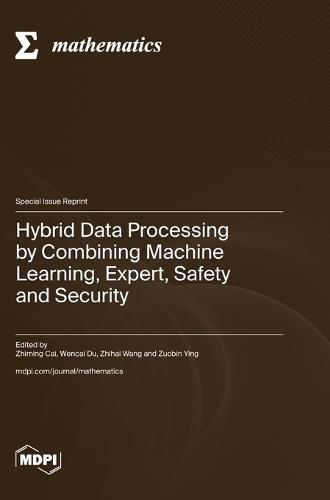 Hybrid Data Processing by Combining Machine Learning, Expert, Safety and Security