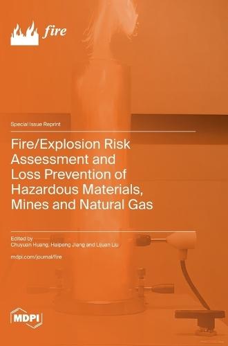 Fire/Explosion Risk Assessment and Loss Prevention of Hazardous Materials, Mines and Natural Gas
