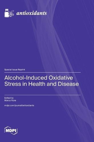 Alcohol-Induced Oxidative Stress in Health and Disease