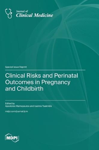 Clinical Risks and Perinatal Outcomes in Pregnancy and Childbirth