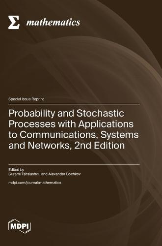 Probability and Stochastic Processes with Applications to Communications, Systems and Networks, 2nd Edition