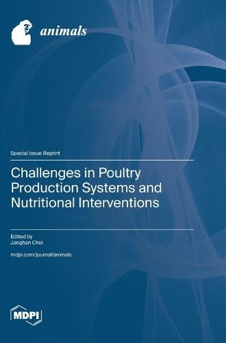 Challenges in Poultry Production Systems and Nutritional Interventions