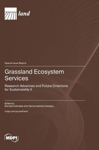 Grassland Ecosystem Services: Research Advances and Future Directions for Sustainability II
