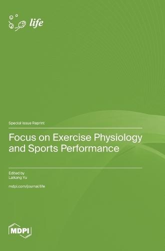 Focus on Exercise Physiology and Sports Performance