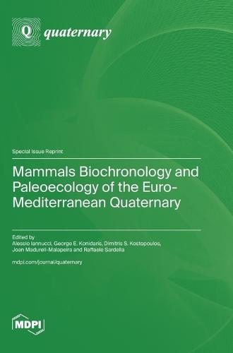 Mammals Biochronology and Paleoecology of the Euro-Mediterranean Quaternary