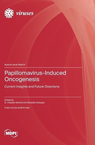 Papillomavirus-Induced Oncogenesis: Current Insights and Future Directions