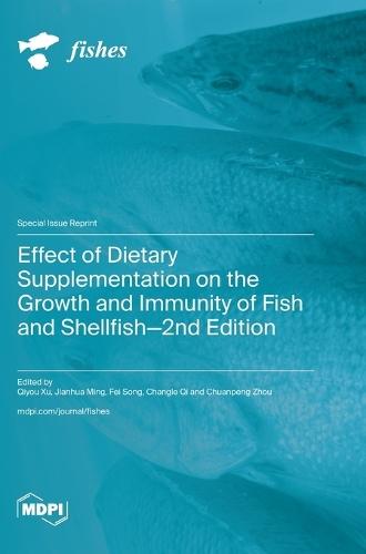 Effect of Dietary Supplementation on the Growth and Immunity of Fish and Shellfish-2nd Edition