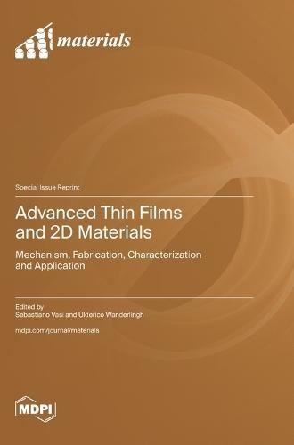 Advanced Thin Films and 2D Materials: Mechanism, Fabrication, Characterization and Application