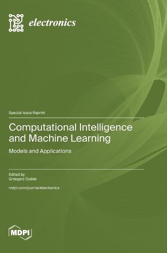 Computational Intelligence and Machine Learning: Models and Applications