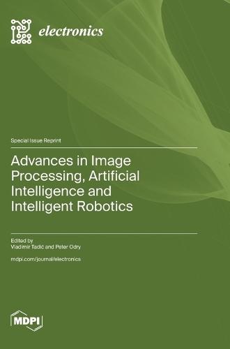 Advances in Image Processing, Artificial Intelligence and Intelligent Robotics