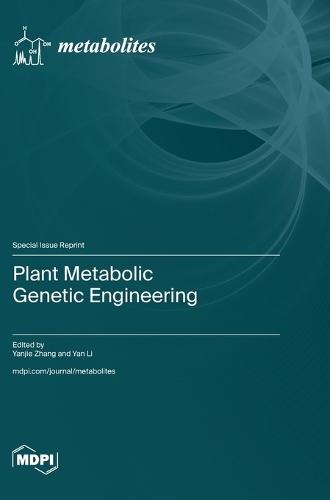 Plant Metabolic Genetic Engineering