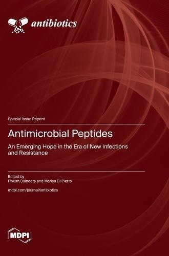 Antimicrobial Peptides: An Emerging Hope in the Era of New Infections and Resistance