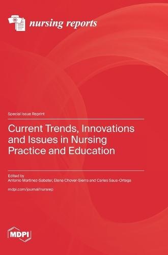 Current Trends, Innovations and Issues in Nursing Practice and Education