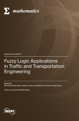 Fuzzy Logic Applications in Traffic and Transportation Engineering