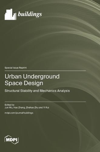 Urban Underground Space Design: Structural Stability and Mechanics Analysis
