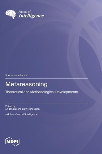 Metareasoning: Theoretical and Methodological Developments
