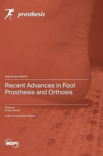 Recent Advances in Foot Prosthesis and Orthosis