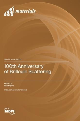 100th Anniversary of Brillouin Scattering