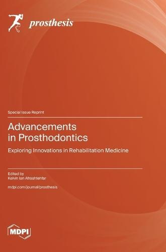 Advancements in Prosthodontics: Exploring Innovations in Rehabilitation Medicine