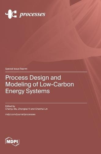 Process Design and Modeling of Low-Carbon Energy Systems