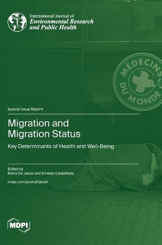 Migration and Migration Status: Key Determinants of Health and Well-Being
