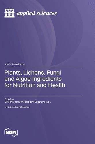 Plants, Lichens, Fungi and Algae Ingredients for Nutrition and Health