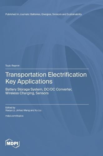 Transportation Electrification Key Applications: Battery Storage System, DC/DC Converter, Wireless Charging, Sensors