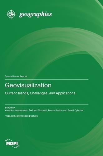 Geovisualization: Current Trends, Challenges, and Applications