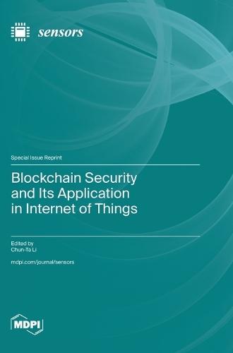 Blockchain Security and Its Application in Internet of Things