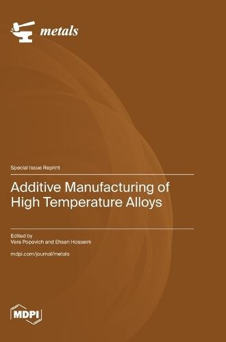Additive Manufacturing of High Temperature Alloys